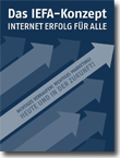 Das IEFA-KONZEPT - Internet Erfolg F�r Alle