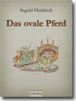 Das ovale Pferd