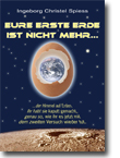 Eure erste Erde ist nicht mehr ...